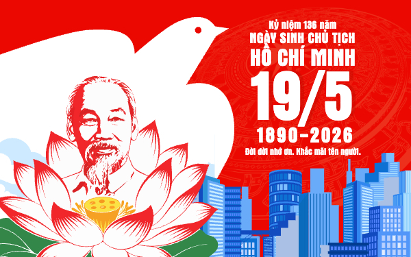 Bài tuyên truyền Kỷ niệm 136 năm Ngày sinh Chủ tịch Hồ Chí Minh (19/5/1890 - 19/5/2026)